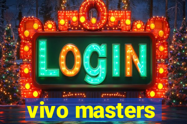 vivo masters